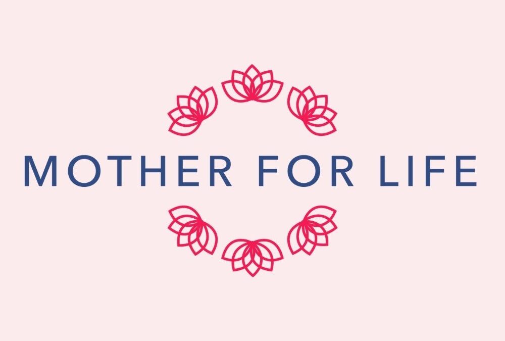 Introducing Mother for Life